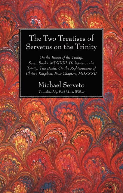 Michael Serveto - Two Treatises of Servetus on the Trinity, E-bok