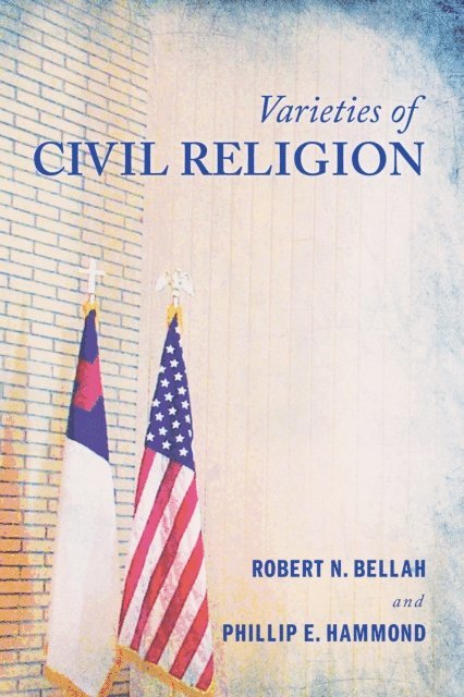 Phillip E. Hammond, Robert N. Bellah - Varieties of Civil Religion, E-bok