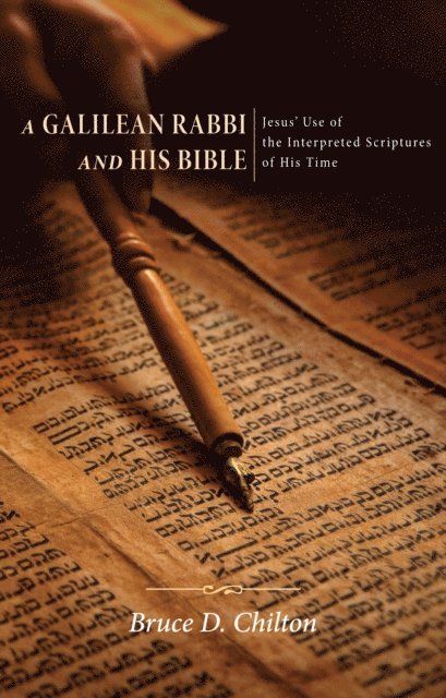 Bruce D. Chilton - Galilean Rabbi and His Bible, E-bok