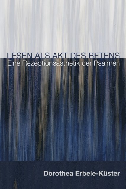 Dorothea Erbele-Kuster - Lesen als Akt des Betens, E-bok