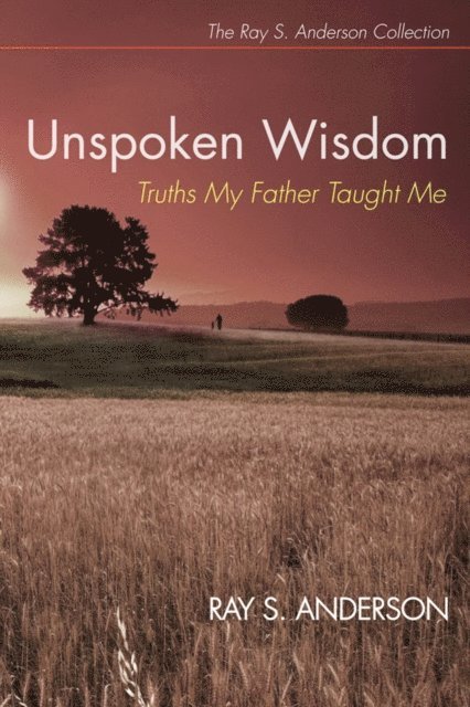 Ray S. Anderson - Unspoken Wisdom, E-bok