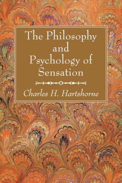 Charles Hartshorne - Philosophy and Psychology of Sensation, E-bok