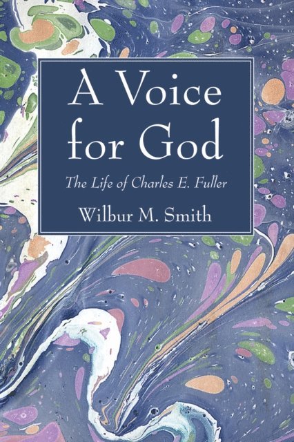 Wilbur M. Smith - Voice for God, E-bok