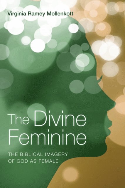 Virginia Ramey Mollenkott - Divine Feminine, E-bok