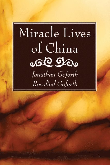 Rosalind Goforth, Jonathan Goforth - Miracle Lives of China, E-bok