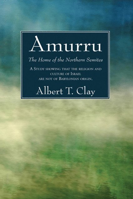 Albert T. Clay - Amurru, E-bok