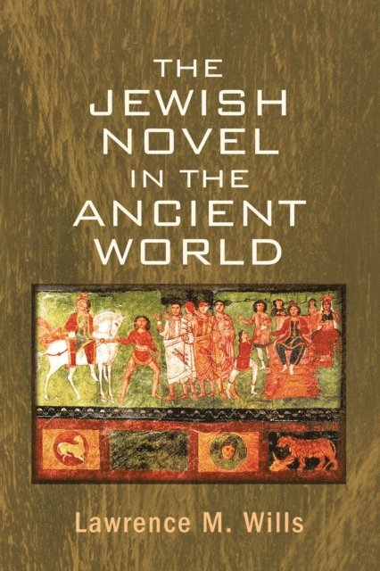 Lawrence M. Wills - Jewish Novel in the Ancient World, E-bok