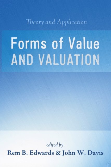 John W. Davis, Rem B. Edwards - Forms of Value and Valuation, E-bok