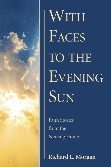 Richard L. Morgan - With Faces to the Evening Sun, E-bok