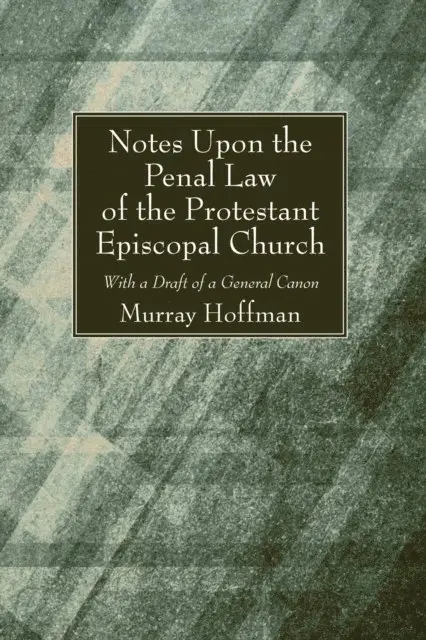 Murray Hoffman - Notes Upon the Penal Law of the Protestant Episcopal Church, E-bok. Tillgänglighet: Lägg i varukorg