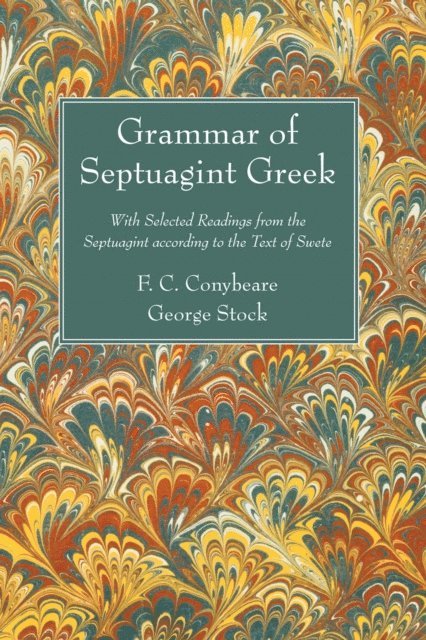 George Stock, F. C. Cornybeare - Grammar of Septuagint Greek, E-bok