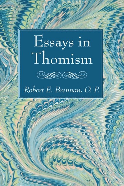 Robert Brennan - Essays in Thomism, E-bok