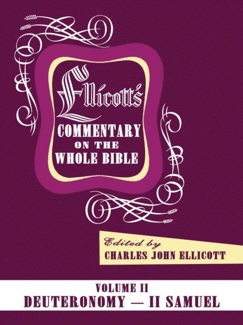 Charles J. Ellicott - Ellicott's Commentary on the Whole Bible Volume II, E-bok