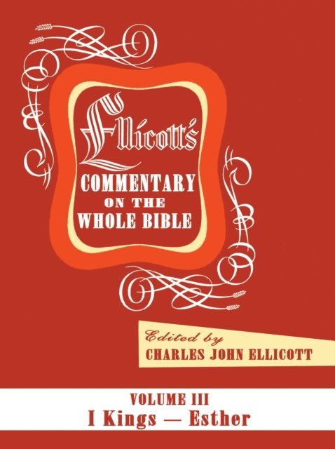 Charles J. Ellicott - Ellicott's Commentary on the Whole Bible Volume III, E-bok