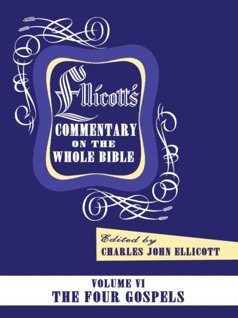 Charles J. Ellicott - Ellicott's Commentary on the Whole Bible Volume VI, E-bok. Tillgänglighet: Lägg i varukorg