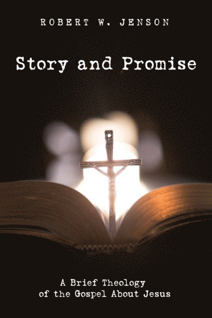 Robert W. Jenson - Story and Promise, E-bok