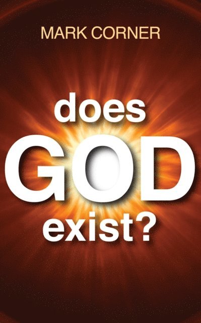 Mark Corner - Does God Exist?, E-bok