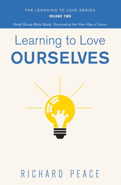 Richard Peace - Learning to Love Ourselves, E-bok