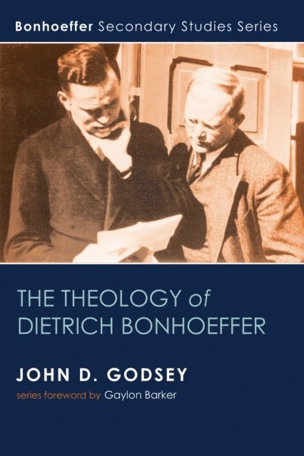 John D. Godsey - Theology of Dietrich Bonhoeffer, E-bok