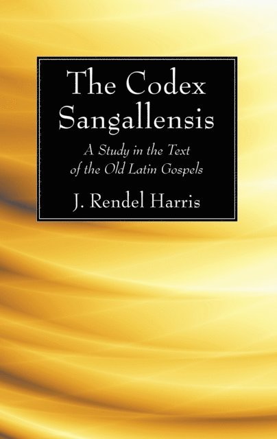 J. Rendel Harris - Codex Sangallensis, E-bok