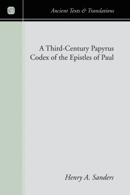 Henry A. Sanders - Third-Century Papyrus Codex of the Epistles of Paul, E-bok