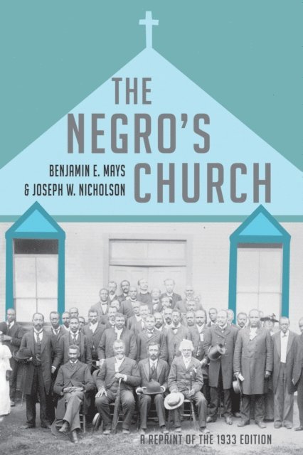 Benjamin E. Mays - Negro's Church, E-bok