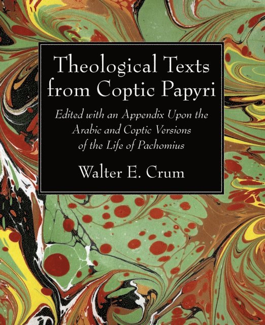 Walter E. Crum - Theological Texts from Coptic Papyri, E-bok
