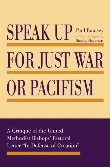 Paul Ramsey - Speak Up for Just War or Pacifism, E-bok