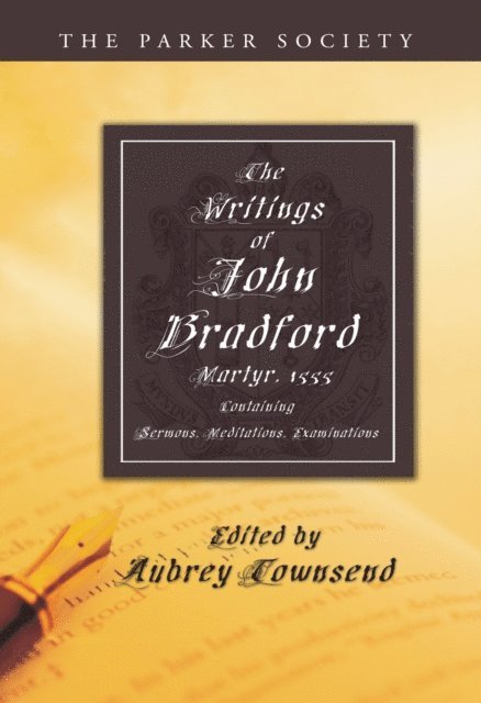 John Bradford, Aubrey Townsend - Writings of John Bradford, E-bok