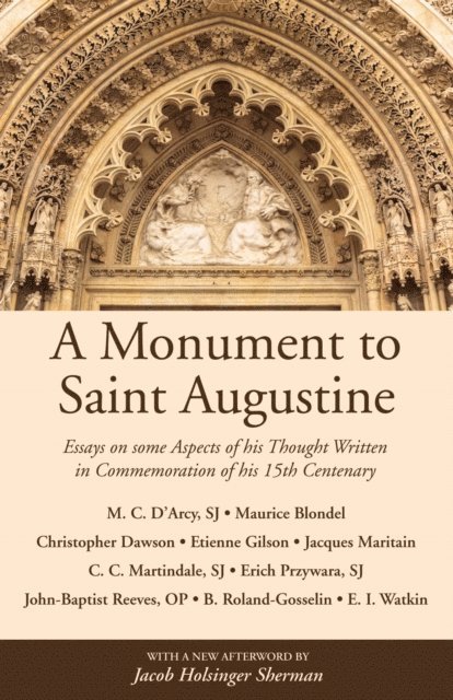 Jacques Maritain, Etienne Gilson, Christopher Dawson, Maurice Blondel, Martin Cyril D'Arcy - Monument to Saint Augustine, E-bok
