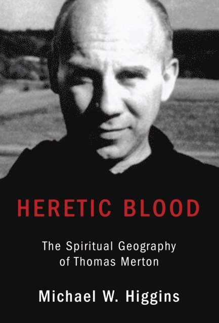 Michael W. Higgins - Heretic Blood, E-bok