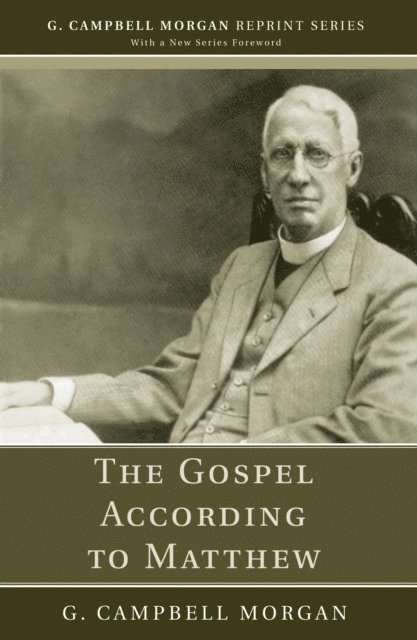 G. Campbell Morgan - Gospel According to Matthew, E-bok
