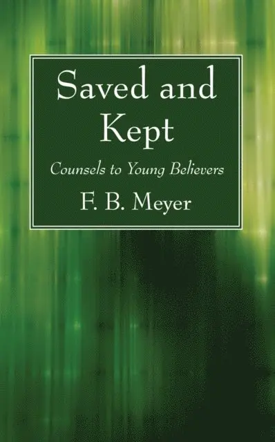 F.B. Meyer - Saved and Kept, E-bok. Tillgänglighet: Lägg i varukorg