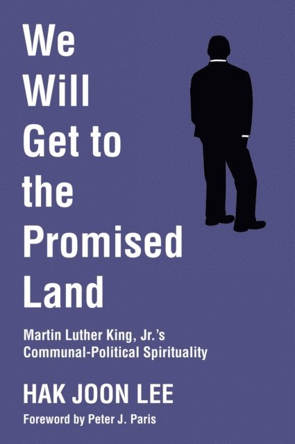 Hak Joon Lee - We Will Get to the Promised Land, E-bok