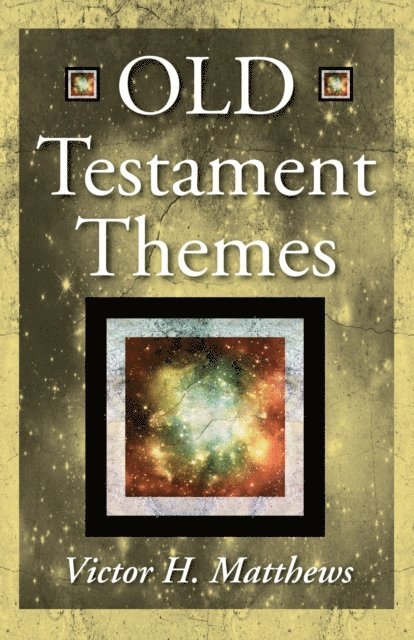 Victor H. Matthews - Old Testament Themes, E-bok