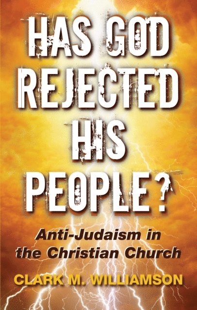 Clark M. Williamson - Has God Rejected His People?, E-bok