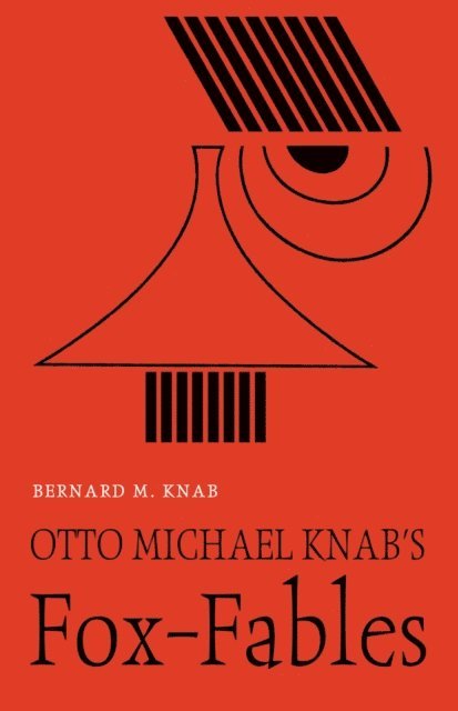 Bernard M. Knab - Otto Michael Knab's Fox-Fables, E-bok