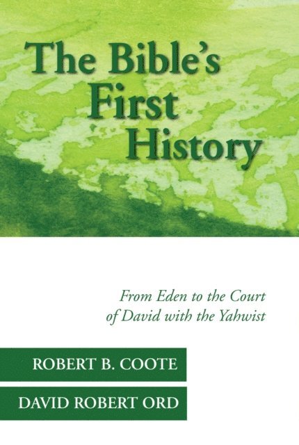 David Robert Ord, Robert B. Coote - Bible's First History, E-bok