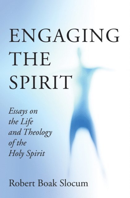 Robert Boak Slocum - Engaging the Spirit, E-bok