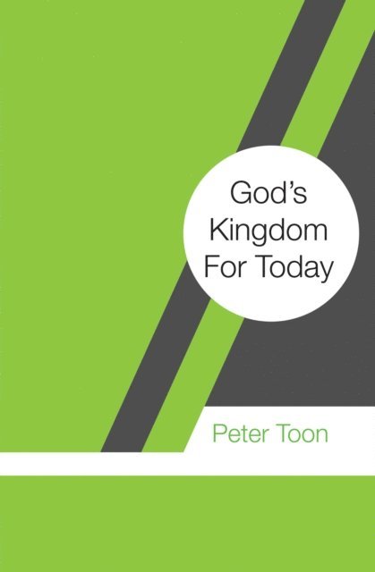 Peter Toon - God's Kingdom For Today, E-bok