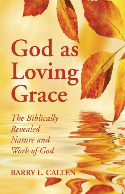 Barry L. Callen - God as Loving Grace, E-bok