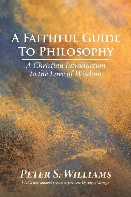 Peter S. Williams - Faithful Guide to Philosophy, E-bok