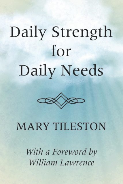Mary Tileston - Daily Strength for Daily Needs, E-bok