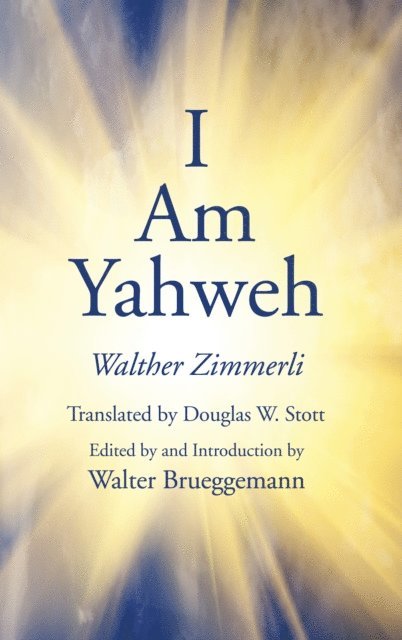 Walther Zimmerli, Walter Brueggemann - I Am Yahweh, E-bok