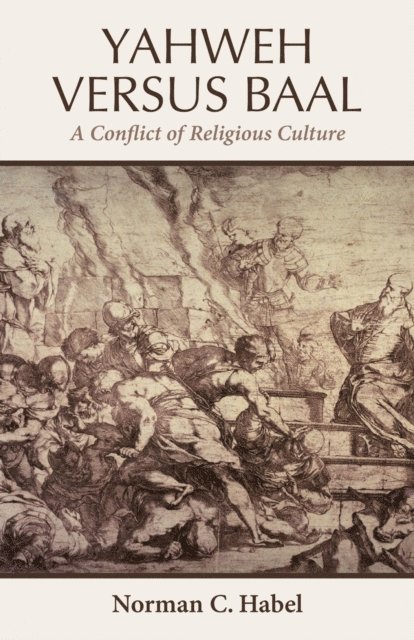 Norman C. Habel - Yahweh Versus Baal, E-bok