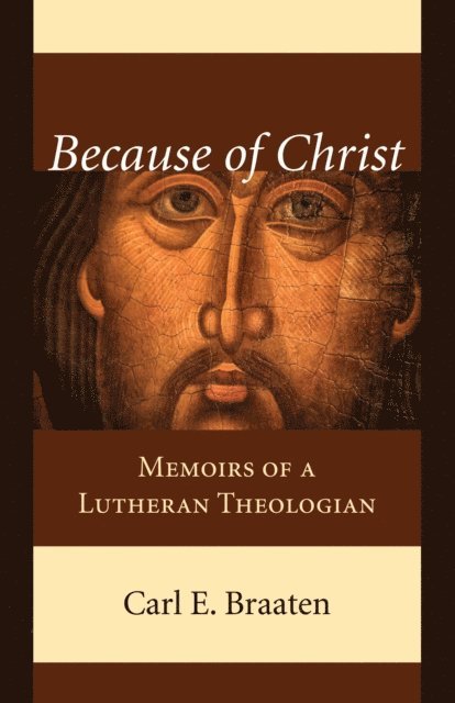 Carl E. Braaten - Because of Christ, E-bok