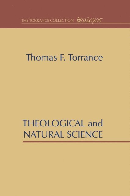 Thomas F. Torrance - Theological and Natural Science, E-bok