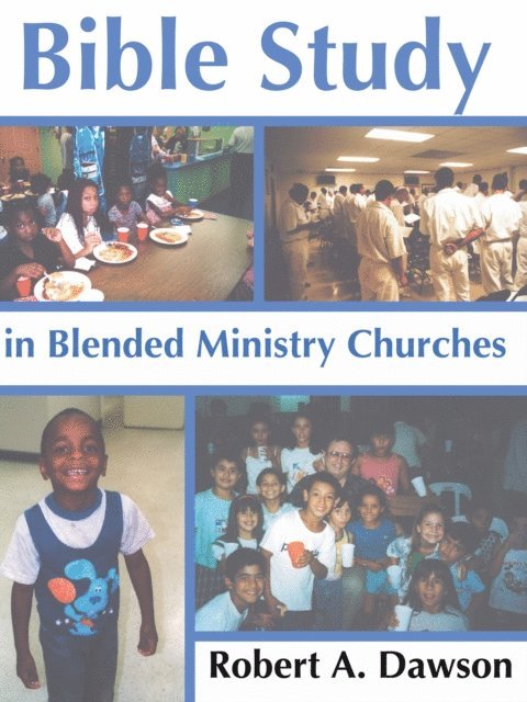 Robert Dawson - Bible Study in Blended Ministry Churches, E-bok