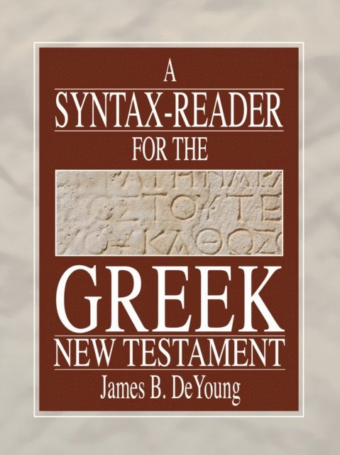 James B. De Young - Syntax-Reader for the Greek New Testament, E-bok