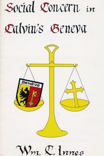 William C. Innes, Dikran Hadidian, Susan Cembalisty-Innes - Social Concern in Calvin's Geneva, E-bok